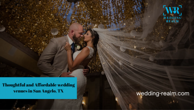 Thoughtful and Affordable wedding venues in San Angelo, TX
