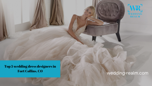 Top 5 Wedding Dress Designers In Fort Collins, CO