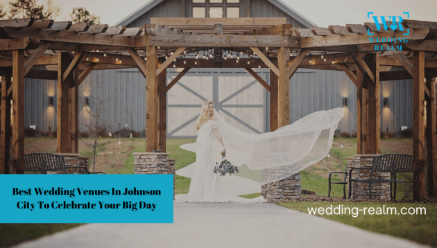 Best Wedding Venues In Johnson City To Celebrate Your Big Day