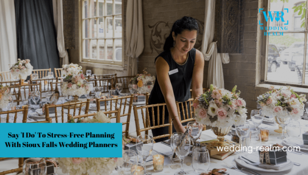Say 'I Do' To Stress-Free Planning With Sioux Falls Wedding Planners