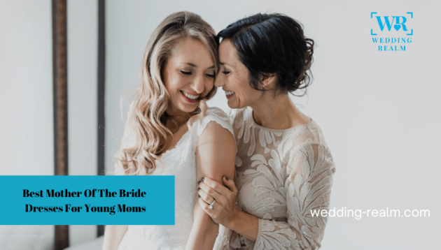 Best Mother Of The Bride Dresses For Young Moms