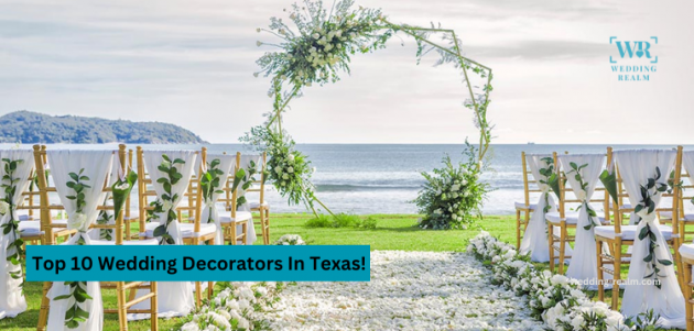 Top 10 Wedding Decorators in Texas