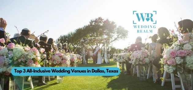 Top 3 All-Inclusive Wedding Venues in Texas