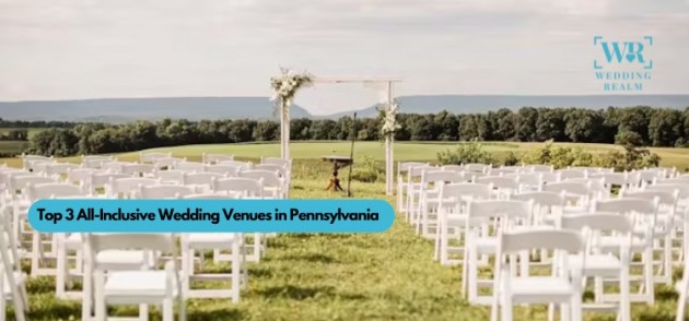 Top 3 All-Inclusive Wedding Venues in Pennsylvania