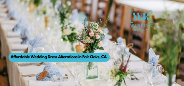 Affordable Wedding Dress Alterations in Fair Oaks, CA