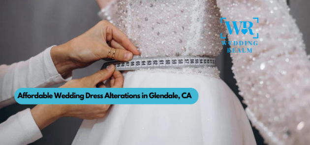 Affordable Wedding Dress Alterations in Glendale, CA