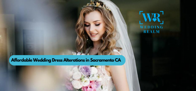 Affordable Wedding Dress Alterations in Sacramento, CA