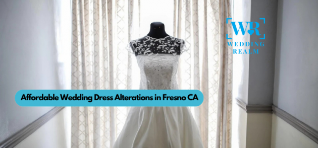 Affordable Wedding Dress Alterations in Fresno, CA