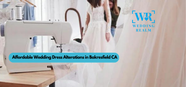 Affordable Wedding Dress Alterations in Bakersfield CA