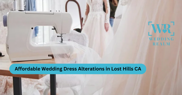 Affordable Wedding Dress Alterations in Lost Hills CA