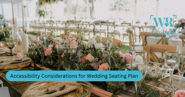 Accessibility Considerations for Your Wedding Seating Plan